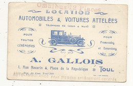 Carte De Visite,  LOCATION AUTOMOBOLES & VOITURES ATTELEES,  Omnibus 12 Places,  A. Gallois,TOUL - Visitenkarten