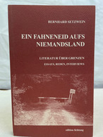 Ein Fahneneid Aufs Niemandsland : Literatur über Grenzen. - Gedichten En Essays