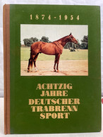 80 Jahre Deutscher Trabrennsport. 1874 - 1954. - Deportes