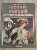 Bande Dessinée Dédicacée -  Collection Pilote 52 - Un Après-midi Au Cirque (1982) - Dediche