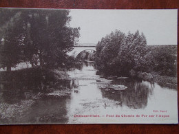 52 - CHATEAUVILLAIN - Pont De Chemin De Fer Sur L'Aujon. - Chateauvillain