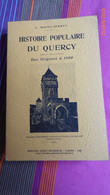 HISTOIRE POPULAIRE DU QUERCY ,des Origines à 1800 -par L. Saint-Marty-Réédit° - Midi-Pyrénées