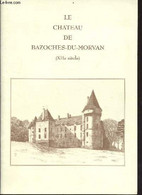 Le Château De Bazoches-du-Morvan (XIIe Siècle). - Collectif - 0 - Bourgogne