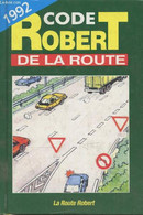 Code De La Route Robert Conforme Au Programme Officiel Des Examens Avec Tests De Contrôle - Collectif - 1991 - Auto