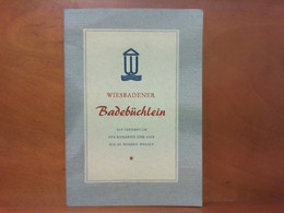 Wiesbadener Badebüchlein - Ein Vademecum Für Kurgäste Und Alle Die Es Werden Wollen - Santé & Médecine