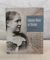 Emerenz Meier In Chicago.  Auswanderung Und Leben Ihrer Familie In Amerika. - Biographien & Memoiren