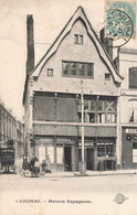 Cambrai * 1907 * Place Et Maison Espagnole * Estaminet DENIMAL Et Boulangerie - Cambrai
