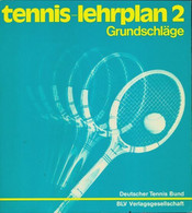 Tennis-lehrplan 2 Grundschläge De Deutscher Tennis Bund (1978) - Sport