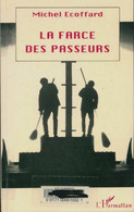 La Farce Des Passeurs De Michel Ecoffard (1993) - Autres & Non Classés