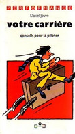 Votre Carrière, Conseils Pour La Piloter De Daniel Jouve (1989) - Economie