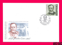 MOLDOVA 2022 Famous People French Chemist & Microbiologist Louis Pasteur (1822-1895) FDC - Louis Pasteur