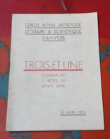 Programme Cercle Royal Artistique D'Anvers 1936 Trois Et Une Denys Amiel Gabrielle Dorziat Alice Field Pierre Dux - Programme