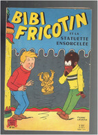 BIBI FRICOTIN ET LA STATUETTE ENSORCELEE 1960 EDITION ORIGINALE PIERRE LACROIX - Bibi Fricotin