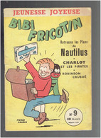 BIBI FRICOTIN RETROUVE LES PLANS DU NAUTILUS 1955 PIERRE LACROIX CHARLOT ET LES PIRATES ROBINSON CRUSOE - Bibi Fricotin