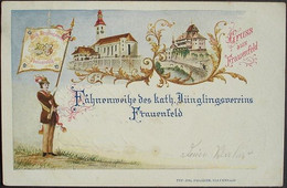 LITHO Gruss Aus FRAUENFELD Fahnenweihe Des Kath. Jünglingsvereins Gel. 1900 N. Steckborn - Frauenfeld
