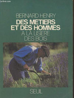 Des Métiers Et Des Hommes à La Lisière Des Bois - Henry Bernard - 1976 - Economie