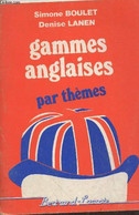 Gammes Anglaises Par Thèmes : Education And Vocational Training - Travelling For Business Of Leisure - Dealing With Gove - Management