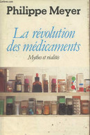 La Révolution Des Médicaments : Mythes Et Réalités - Meyer Philippe - 1984 - Santé