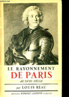 Le Rayonnement De Paris Au XVIIIe Siecle - 6e Edition - REAU LOUIS - 1946 - Ile-de-France