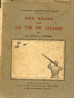 Pour Réussir Dans Le Tir De Chasse - Collection Vulgarisation Scientifique Et Sportive. - Docteur R.Bommier - 1924 - Chasse/Pêche