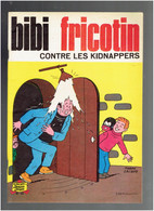 BIBI FRICOTIN CONTRE LES KIDNAPPERS 1973 PIERRE LACROIX - Bibi Fricotin