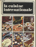 La Cuisine Internationale : Le Livre De Cuisine Des Plats Nationaux - Krüger Arne - 0 - Gastronomie