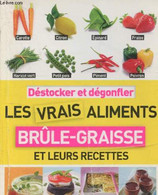 Destocker Et Dégonfler : Les Vrais Aliments Brûle-graisse Et Leurs Recettes (Collection "Best-seller Santé Magazine") - - Gastronomie