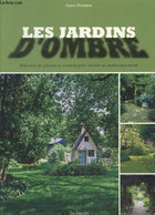 Les Jardins D'ombre : Sélection De Plantes Et Conseils Pour Réussir Un Jardin Sans Soleil - Pirovano Laura - 2008 - Jardinage