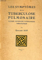 Les Symptômes De La Tuberculose Pulmonaire (clinique, Physiologie Pathologique, Thérapeutique). - Rist - 1943 - Santé