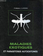 Maladies Exotiques Et Parasitoses Autochtones - 5e édition. - Professeur J.Lapierre - 1975 - Santé