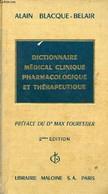 Dictionnaire Médical Clinique Pharmacologique Et Thérapeutique - 2ème édition. - Blacque-Belair Alain - 1978 - Santé