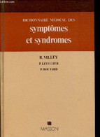 Dictionnaire Médical Des Symptômes Et Syndromes. - R.Villey & P.Letellier & P.Boutard - 1980 - Santé