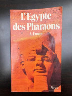 A. Erman: L'Egypte Des Pharaons/ Payot, 1980 - Other & Unclassified