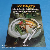 100 Rezepte - Köstliche Schlemmereien Aus Der Mikrowelle - Comidas & Bebidas