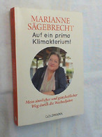 Auf Ein Prima Klimakterium! : Mein Sinnlicher Und Ganzheitlicher Weg Durch Die Wechseljahre. - Biographien & Memoiren