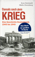 Damals Nach Dem Krieg: Eine Geschichte Deutschlands - 1945 Bis 1949 - 4. Neuzeit (1789-1914)