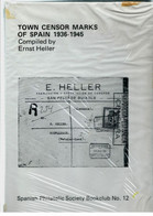 Marques De Censure D'Espagne De 1936/45 Par Ernst Heller - 375 Pages - Reliure Cartonnée - En 4 Langues - Marques De Censures Nationalistes