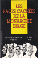 Livre LES FACES CACHEES DE LA MONARCHIE BELGE Ed. 1991 336 Pages 14 Cm X 21 Cm. - Histoire