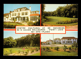 62  Pas De Calais Oye Plage Port Joie Centre Culturel Et Vacances Vallourec - Oye Plage