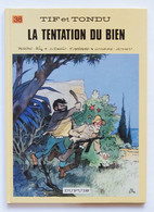 Tif Et Tondu, Tome 38 La Tentation Du Bien - Tif Et Tondu