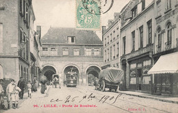 Lille * 1905 * Rue Et Porte De Roubaix * Tramway Tram * Auberge De La Porte De Roubaix - Lille