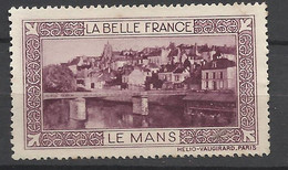 France  Vignette HV  La Belle France     Le  Mans        Neuf ( * ) B/TB Voir Scans  Soldes ! ! ! - Tourismus (Vignetten)