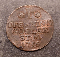 German States GOSLAR 1 Pfenning 1756 - Small Coins & Other Subdivisions