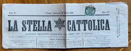 GIORNALE RELIGIOSO LA STELLA CATTOLICA Del 19 MARZO 1876  COMPLETO E BEN CONSERVATO AFFRANCATO CON 1 C. - Premières éditions