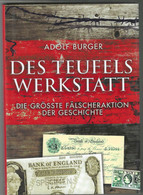 Des Teufels Werkstatt. Die Größte Fälscheraktion Der Geschichte - Fälschungen Und Nachmachungen