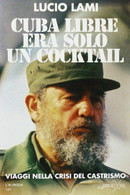 LUCIO LAMI - CUBA LIBRE ERA SOLO UN COCKTAIL - 1995 - Società, Politica, Economia