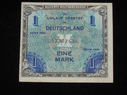 ALLEMAGNE -1 Eine Mark - Allied Occupation WWII -  Série 1944 - 9 Chiffres **** EN ACHAT IMMEDIAT **** - 1 Mark