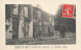 Senlis * Carte Photo * Rue * Après Le Passage Des Allemands Le 2 Septembre 1914 * Maisons Bombardées - Senlis
