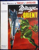 Charlier / Uderzo - Tanguy Et Laverdure - Mirage Sur L' Orient - Dargaud - ( 1968 ) . - Tanguy Et Laverdure