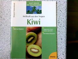 Heilkraft Aus Den Tropen; Teil: Kiwi. - Salud & Medicina